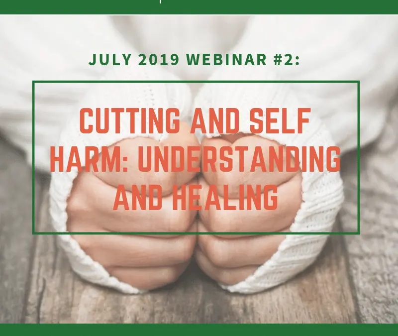 Cutting and Self-Harm: Understanding and Healing