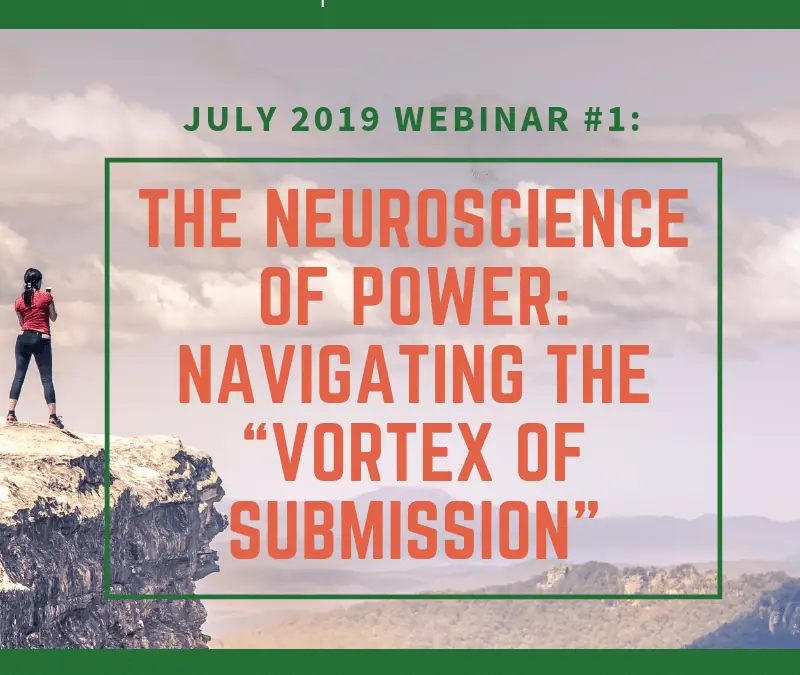 The Neuroscience of Power: How to Navigate the “Vortex of Submission” in Your Relationships