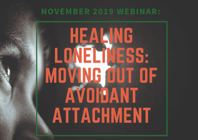 Healing Loneliness: Moving out of Avoidant Attachment