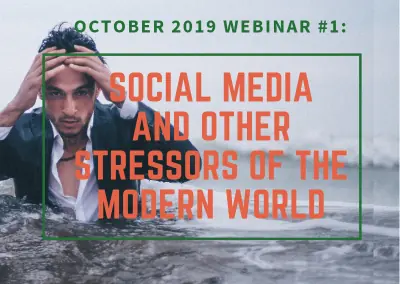 Social Media and Other Stresses of the Modern World