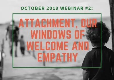 Attachment, Emotions, Windows of Welcome and Empathy