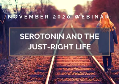 Serotonin and the Just-Right Life