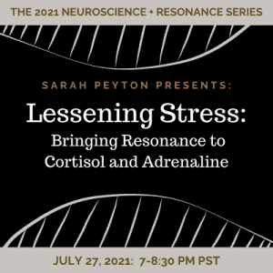 Lessening Stress: Bringing Resonance to Cortisol and Adrenaline