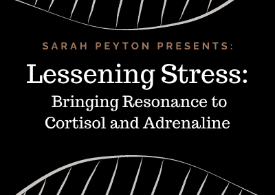 Lessening Stress: Bringing Resonance to Cortisol and Adrenaline