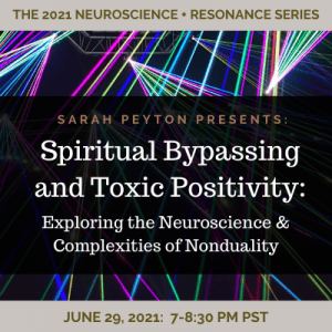 Spiritual Bypassing and Toxic Positivity: The Neuroscience and Complexity of Nonduality