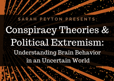 Conspiracy Theories and Political Extremism: Understanding Brain Behavior in an Uncertain World