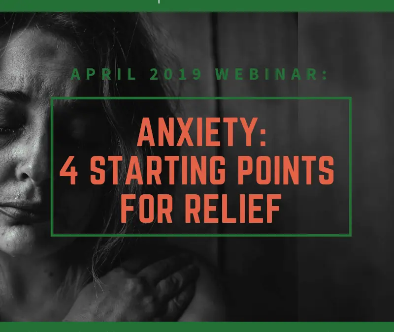Anxiety: 4 Starting Points for Relief