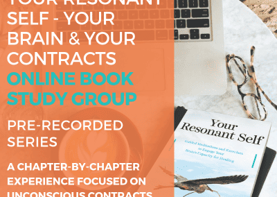 YOUR RESONANT SELF: YOUR BRAIN & YOUR CONTRACTS – Recorded Series with Sarah Peyton