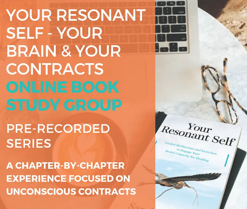 YOUR RESONANT SELF: YOUR BRAIN YOUR CONTRACTS – Book Study Group with Sarah Peyton