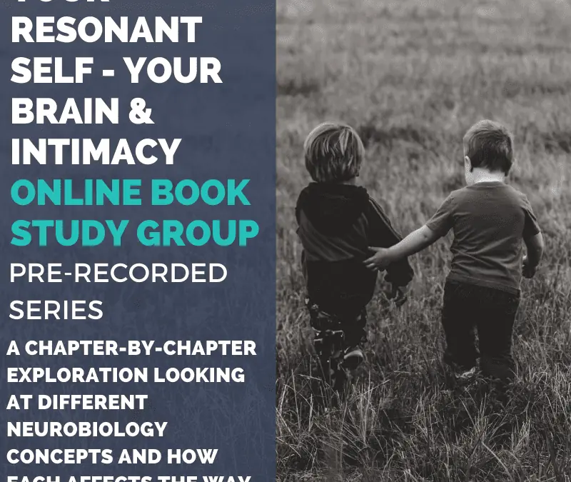 Your Resonant Self: Your Brain and Intimacy – 16- Week Book Study Group with Sarah Peyton