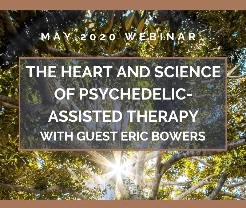 The Heart and Science of Psychedelic-Assisted Therapy
