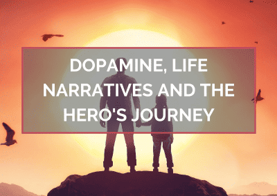 Dopamine, Life Narratives and the Hero’s Journey
