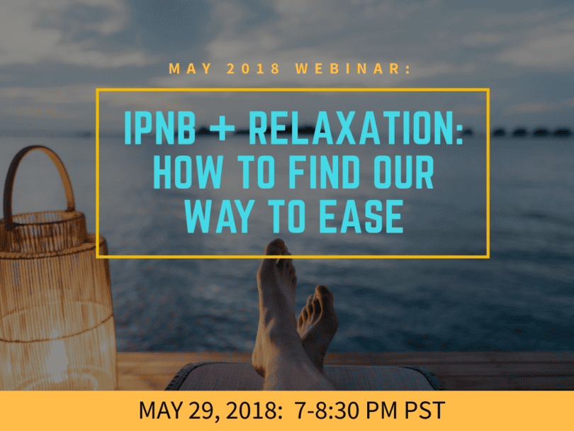 The IPNB of Relaxation: How to Find our Way to Ease