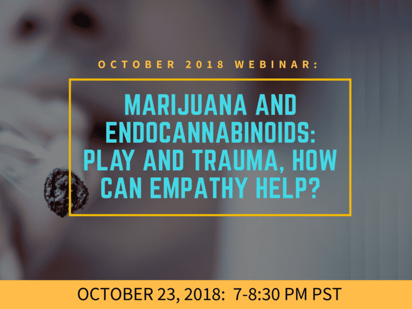 Marijuana and Endocannabinoids: Play and Trauma, How can Empathy Help?