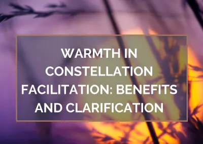 Warmth in Constellation Facilitation: Benefits and Clarifications