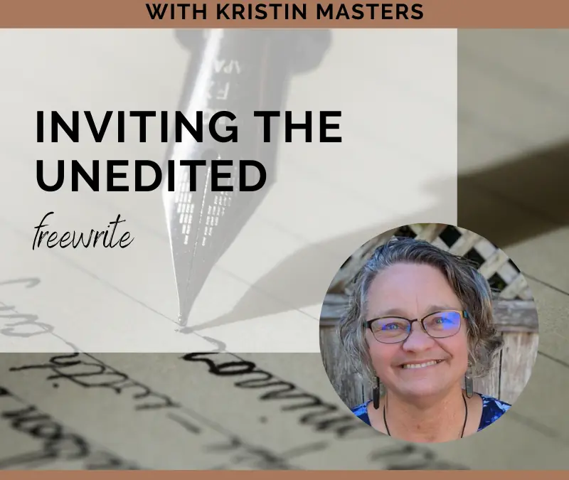 Inviting the Unedited with Kristin Masters