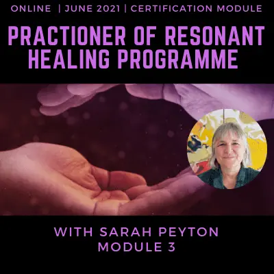 Certification Programme – Practitioner of Resonant Healing – Module 3