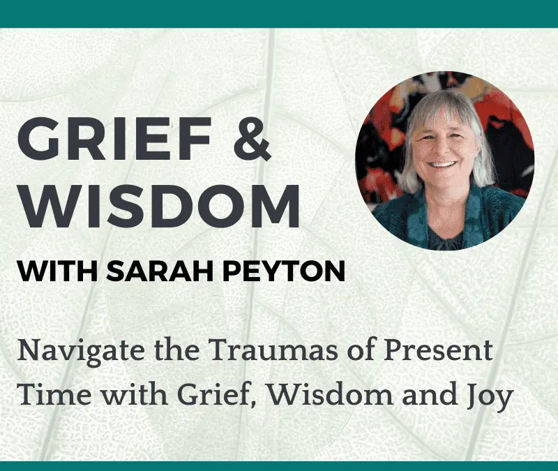 Grief & Wisdom