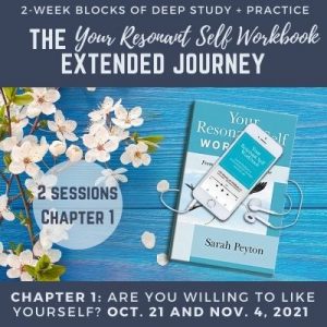 Your Resonant Self Workbook: Chapter 1 – Are You Willing to Like Yourself?