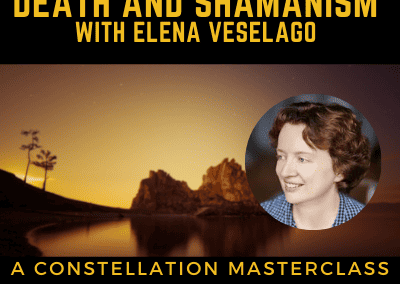 Death and Shamanism with Master Constellator Elena Veselago