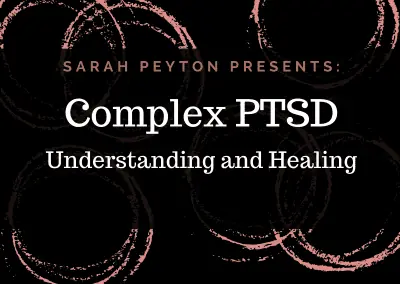 Complex PTSD: Understanding and Healing