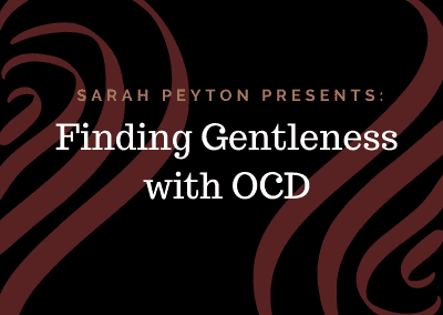 Finding Gentleness with OCD