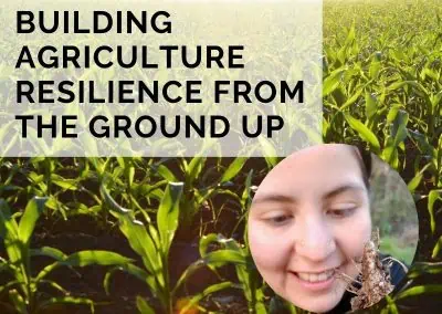 Building Agricultural Resilience From The Ground Up with Dr. Aidee Guzman