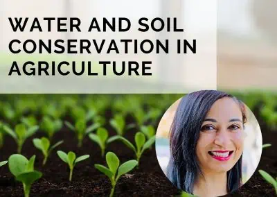 Water and Soil Conservation in Agriculture With Dr. Mallika Nocco