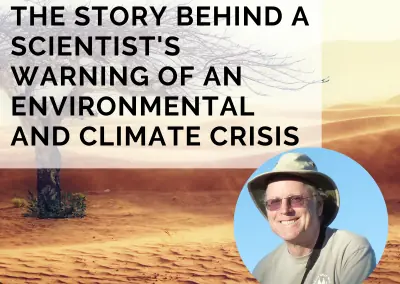 The Story Behind A Scientist’s Warning Of An Environmental And Climate Crisis with Dr. William Ripple