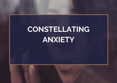Constellating Anxiety – December 12, 2022