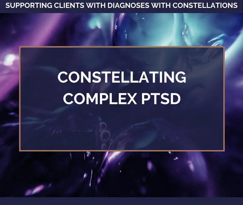 Constellating Complex PTSD  – November 21, 2022