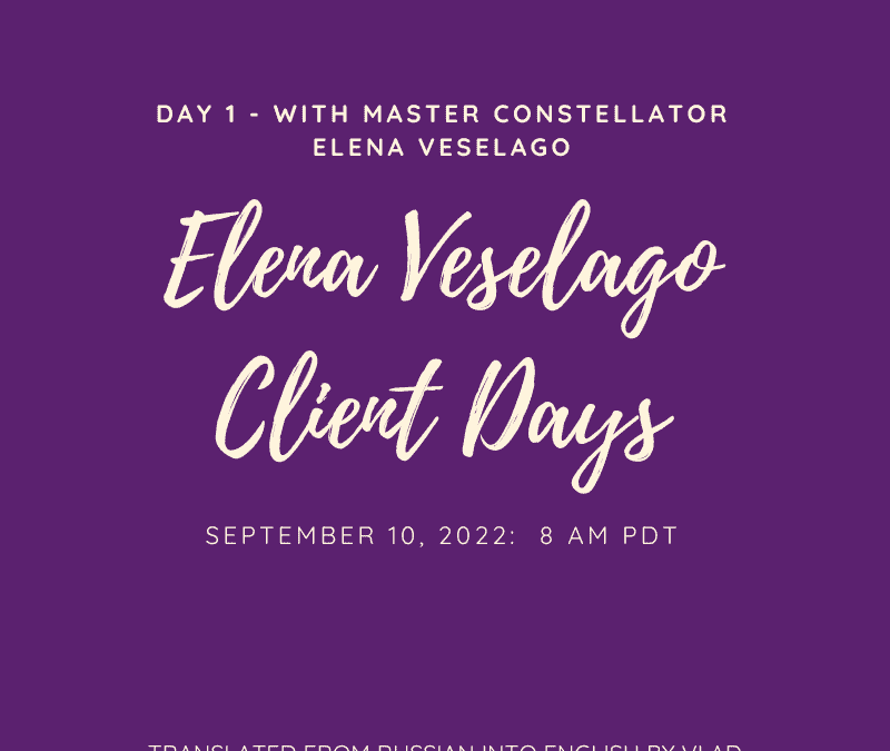 Client Day with Master Constellator Elena Veselago September 10, 2022
