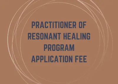 2024 Practitioner of Resonant Healing Certification Program Application Fee