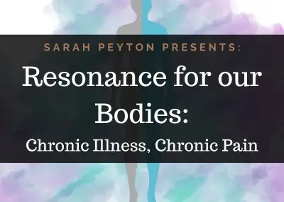 Resonance for our Bodies: Chronic Illness, Chronic Pain