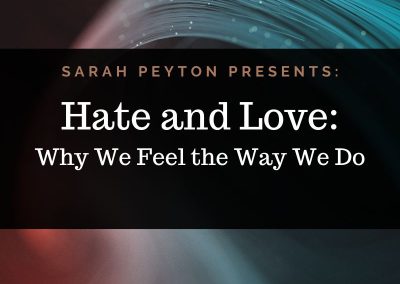 Hate and Love: Why We Feel the Way We Do