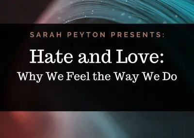 Hate and Love: Why We Feel the Way We Do