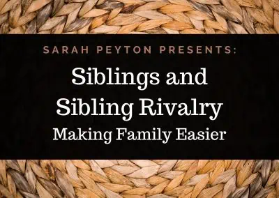 Siblings and Sibling Rivalry: Making Family Easier