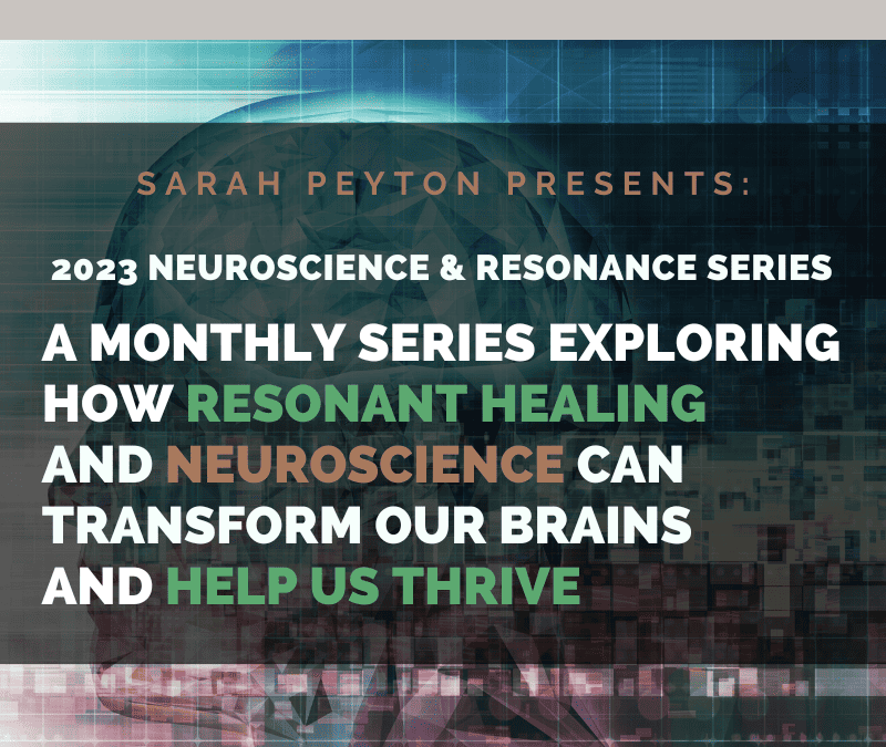 2023 Neuroscience and Resonance Monthly Webinar Series