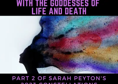 Astrology and Constellations with the Goddesses of Life and Death: Constellation Masterclass with Sarah Peyton