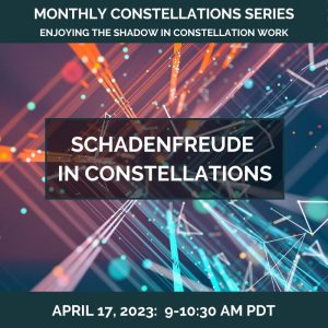 Schadenfreude in Constellations – April 17, 2023