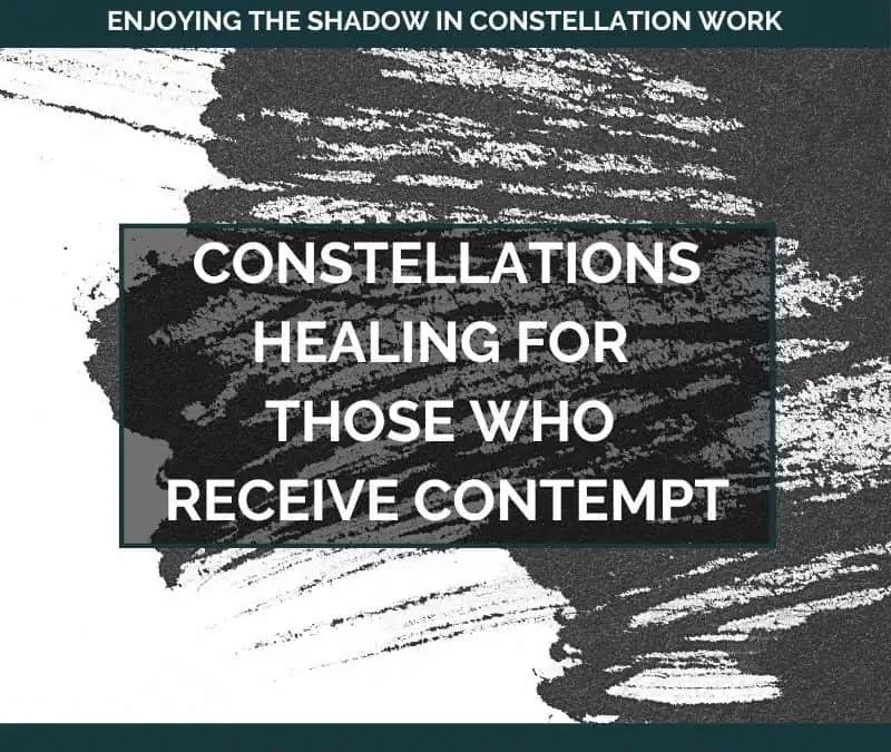 Constellations Healing for Those Who Receive Contempt – June 19, 2023