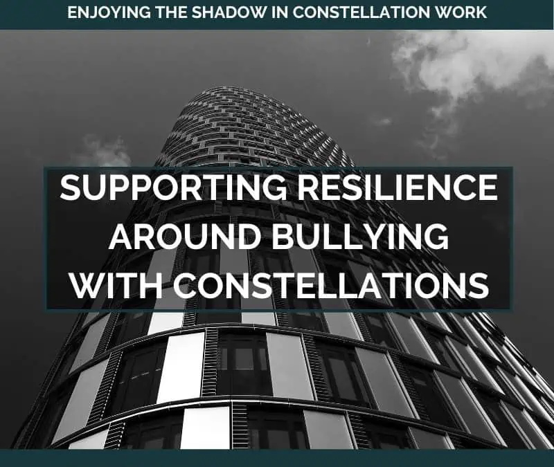 Supporting Resilience Around Bullying with Constellations – October 16, 2023