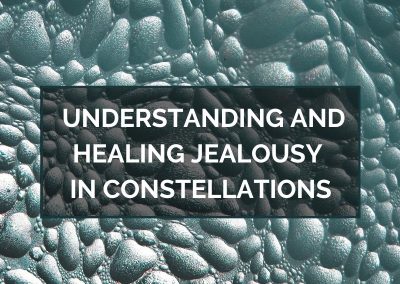 Understanding and Healing Jealousy in Constellations – September 18, 2023