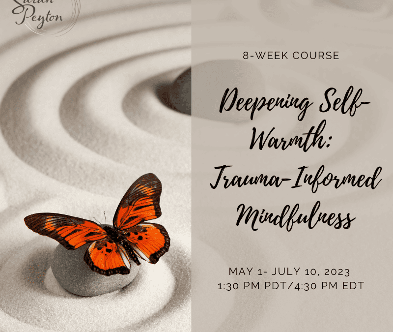 Deepening Self-Warmth: Trauma-Informed Mindfulness