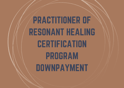 2024 Practitioner of Resonant Healing Certification Program Downpayment