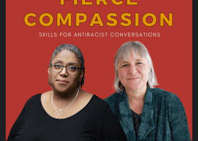 2024 Fierce Compassion: Skills for Antiracist Conversations