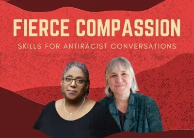 2024 Fierce Compassion: Skills for Antiracist Conversations