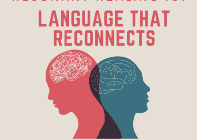 Resonant Healing 101: Language That Reconnects