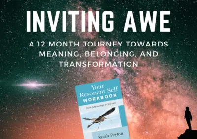 Inviting Awe: A 12-Month Journey towards Meaning, Belonging and Transformation with Sarah Peyton, some Classes Taught by Jaya Manske