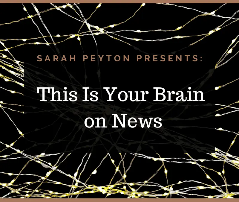 This is Your Brain on News